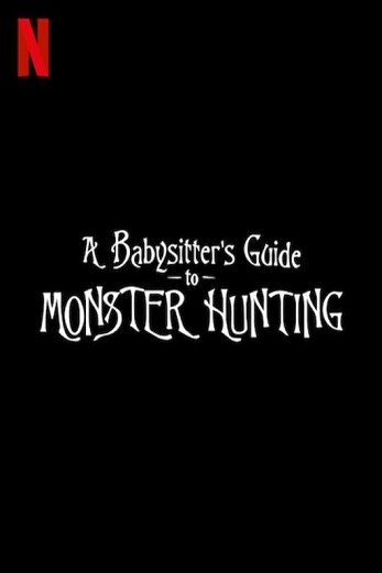 دانلود فیلم A Babysitters Guide to Monster Hunting 2020 دوبله فارسی