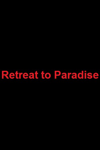 دانلود فیلم Retreat to Paradise 2020