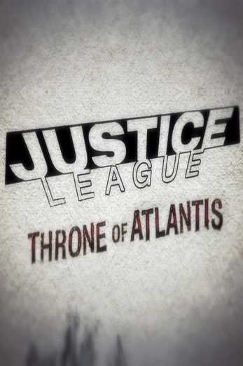 دانلود فیلم Justice League: Throne of Atlantis 2015 دوبله فارسی