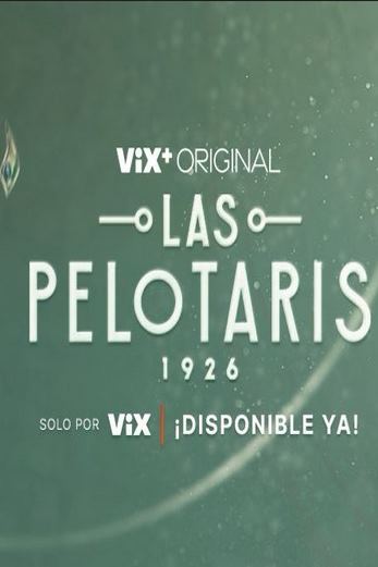 دانلود سریال Las Pelotaris 2023